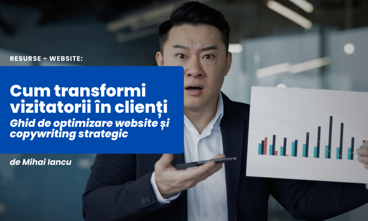 Cum transformi vizitatorii în clienți: Ghid de optimizare website și copywriting strategic